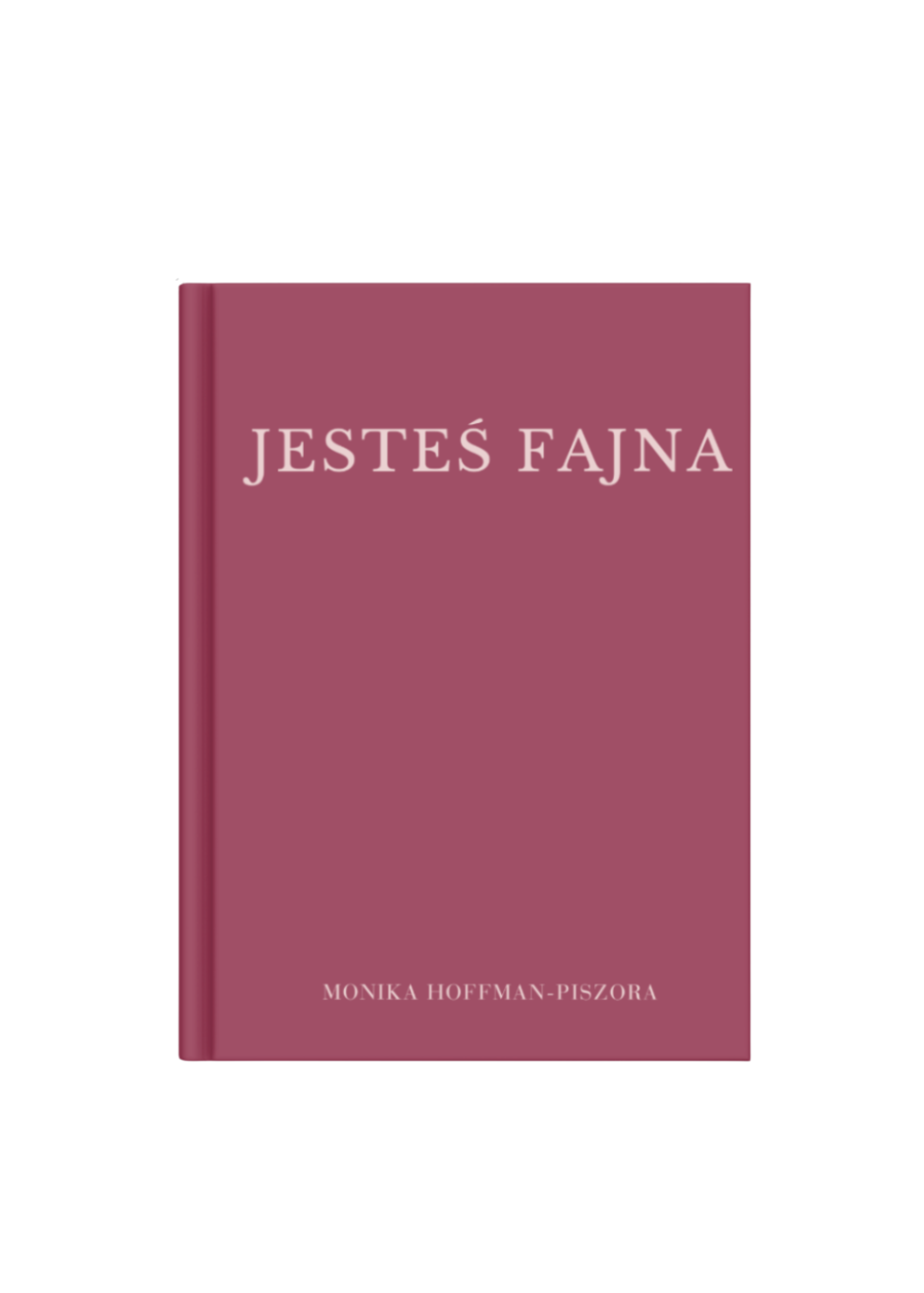 Książka Monika Hoffman ''Jesteś Fajna''